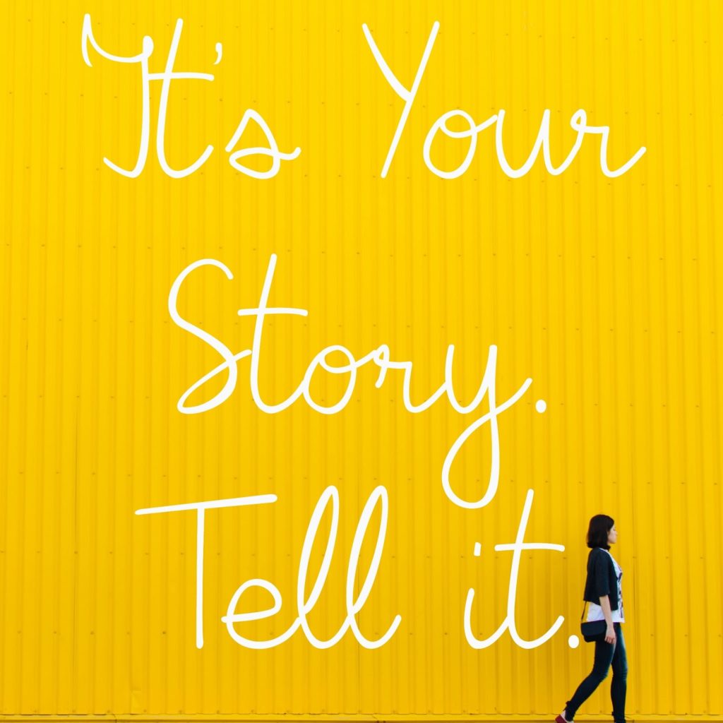 don't be afraid to tell your story